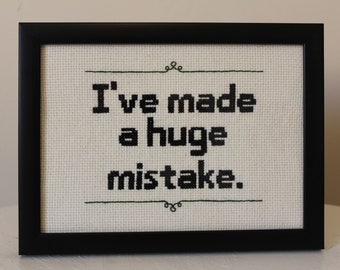 I've made a huge mistake | Framed cross stitch embroidery needlepoint | Arrested Development Gob Bluth quote | Handmade wall art