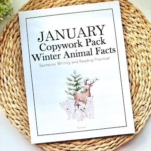 May include: A white paper titled "JANUARY Copywork Pack Winter Animal Facts" with illustrations of winter animals, including a deer, polar bear, penguin, and arctic fox. The text also includes "Sentence Writing and Reading Practice!"