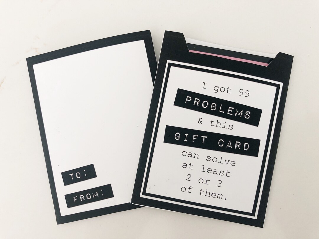 I Got 99 Problems - Printable Gift Card Holder - Etsy
