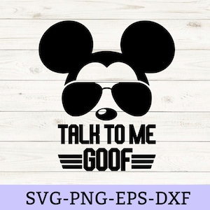 May include: A black graphic design featuring the silhouette of a mouse head wearing aviator sunglasses, positioned above the text "TALK TO ME GOOF" with horizontal lines on either side of the word "GOOF" and file formats listed below.