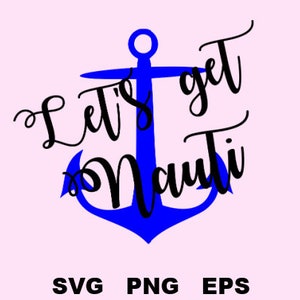 Puede incluir: Un ancla azul con el texto "Let's get Nauti" en letras negras cursivas.