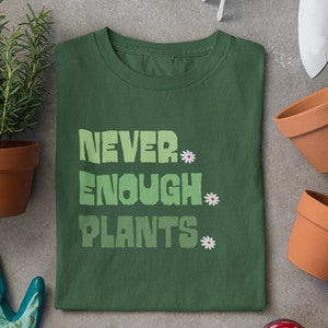 Plants, Plant Shirt, Plant Lover Gift, Plant Lover Shirt, Gardening Shirt, Plant T Shirt, Never Enough Plants Shirt, Farmer Shirt, Planter