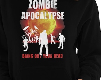 Zombie Apocalypse Bring Out Your Dead Scary Halloween Costume Unisex Hoodie