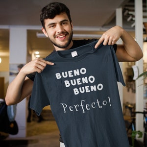 Bueno Bueno Bueno Perfecto Funny Spanish Language Mens T-Shirt