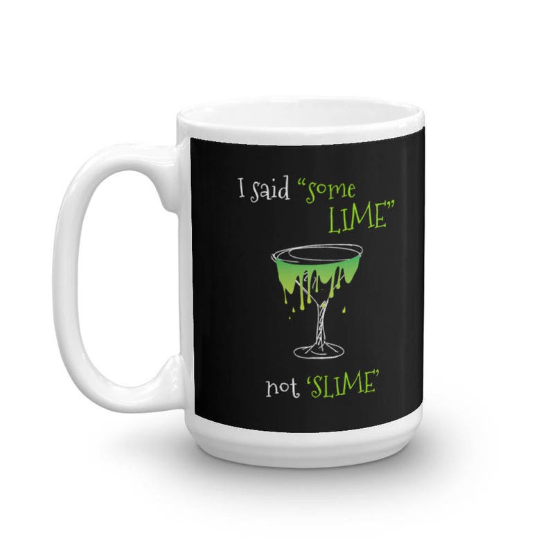 I Said  Some Lime  Not Slime  Funny Drinking Mug image 1
