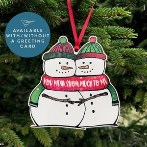 You mean so much to me Snow Pun on Christmas Ornament, Personalised Wooden Snowmen Christmas Ornament & Christmas Card,