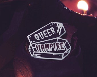Queer Vampire - Enamel Pin - Lapel Pin - Spooky Halloween Gothic Coffin Pin
