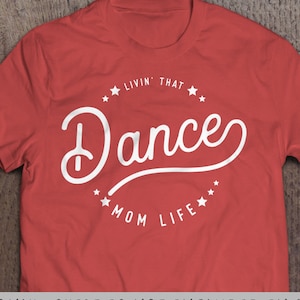 Dance Mom SVG Cut file - Livin' That Dance Mom Life