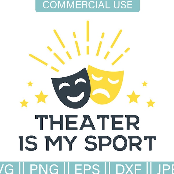 Theater Svg, Theatre Svg, Theater is my sport Svg, Svg Cut File, Theater Cut File, Funny Theater Svg, Stars Svg, Theater Mask, Dxf, Eps, Png
