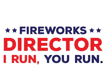 4th Of July Svg Fireworks Director Svg I run You run Svg Cut File Dxf Eps Commercial Use Svg Fourth Of July Independence Day Merica Download