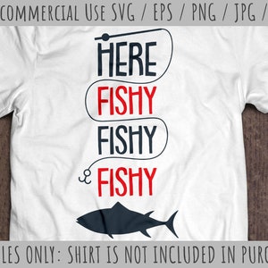 pesca svg, aquí fishy fishy fishy, fish svg, pescador svg, for him svg, caña y carrete, dad, summer svg, lake svg, uso comercial