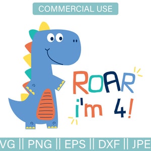 Dinosaur Svg, Roar I&#39;m Four Svg, I&#39;m 4 Svg, Birthday Svg, Dino Svg, 4th Birthday, Roar Cut File, Kids Birthday, Dinosaur Birthday, Dxf