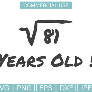 Birthday Svg, 9 Svg, 9 Years Old Svg, Square Root Birthday Svg, Square Root of 81 Svg, Svg Cut File, Commercial Use Svg, Dxf, Eps, Jpg, Png