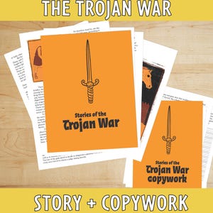 May include: A collection of printed materials with the title "The Trojan War." The main focus is on orange covers with a sword illustration and the text "Stories of the Trojan War." Additional text includes "Story + Copywork."