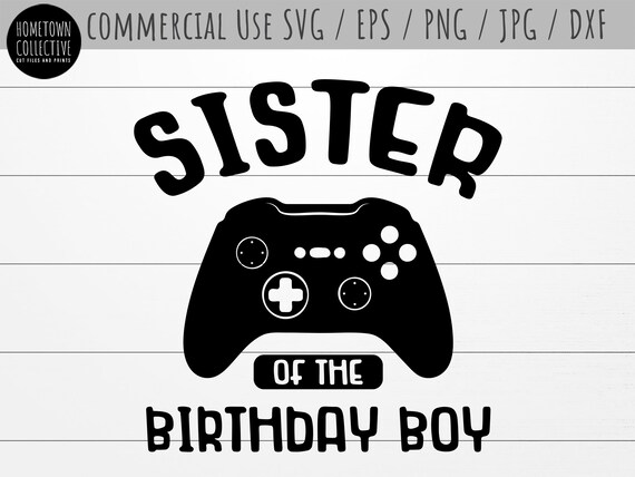 Download Birthday Svg Sister Of The Birthday Boy Svg Dxf Eps Video Etsy
