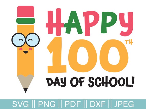 100th Day Of School Cut File Happy 100th Day Of School Svg Etsy