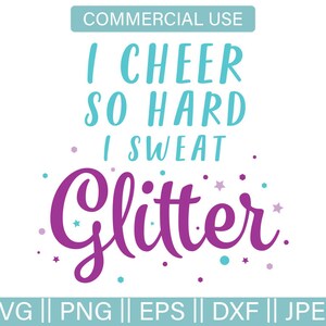 May include: Purple text on a white background that reads "I cheer so hard I sweat glitter". The text is surrounded by small blue and purple stars.