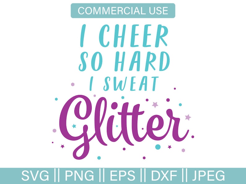 May include: Purple text on a white background that reads "I cheer so hard I sweat glitter". The text is surrounded by small blue and purple stars.