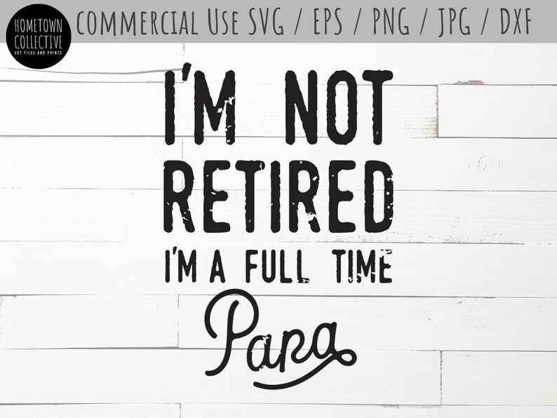 Download I'm not Retired I'm A Full Time Papa Svg Grandpa | Etsy