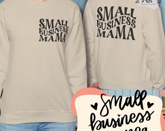 Small Business Mama, Business owner sweatshirt, Sweatshirt for small business owners, Womens Small Business, Gifts for Business Owners