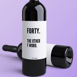 Forty The Other F Word Wine Label, Forty Wine Label, Funny 40th birthday gift, funny 40th wine label, 40th birthday decor