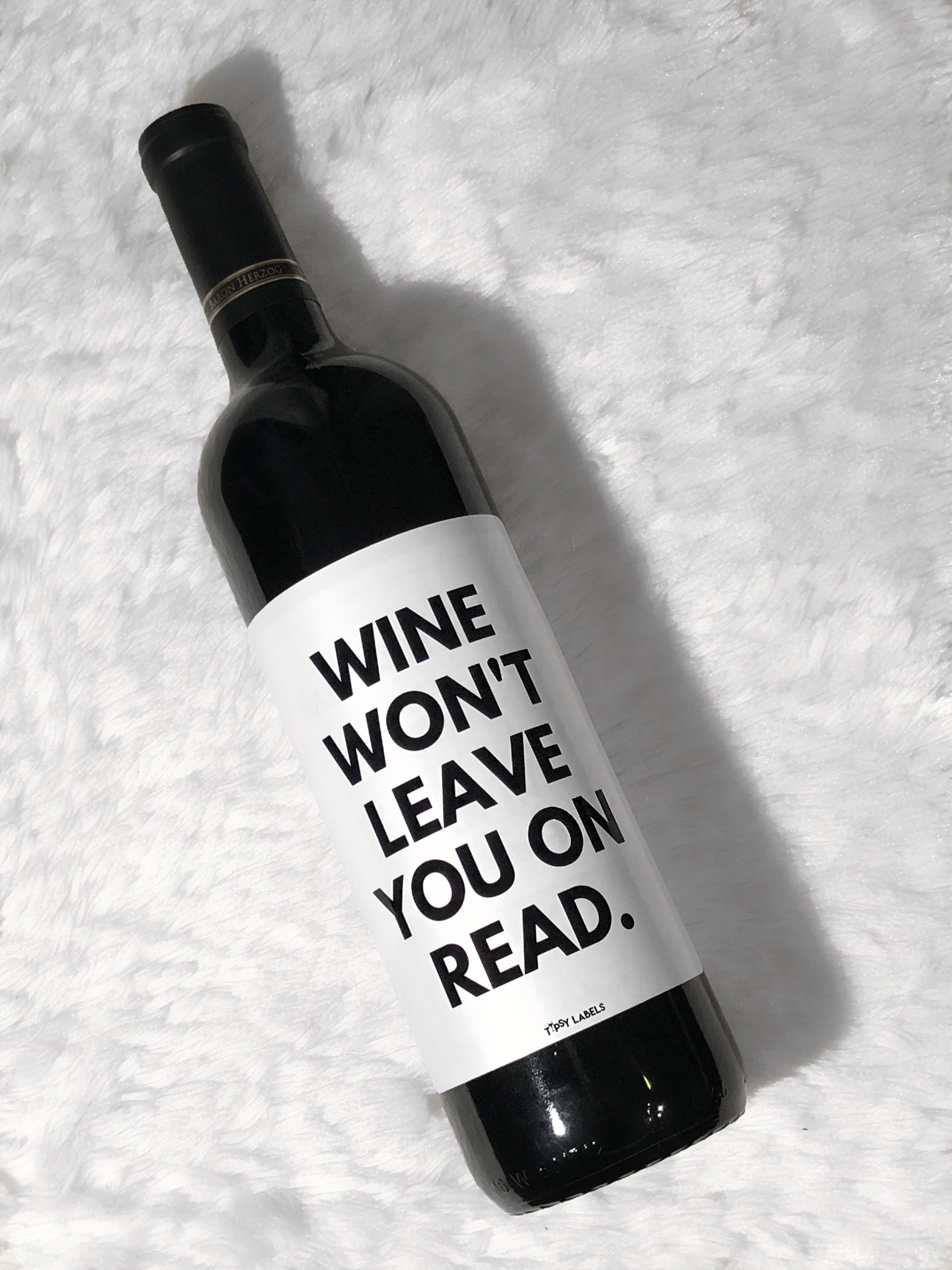 Wine Won't Leave You on Read Wine Label Funny Wine Label Etsy