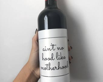 Ain't No Hood Like Motherhood Wine Labels- Funny wine labels, mommy gift, funny wine gift, gifts for mom, Mothers day gift, mom gift