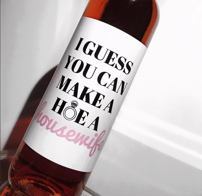 I Guess You Can Make A Hoe A HouseWife Wine Label Funny wine Etsy