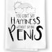 You Can't Say Happiness Without Saying Penis - Full Wrap Laser Engrave