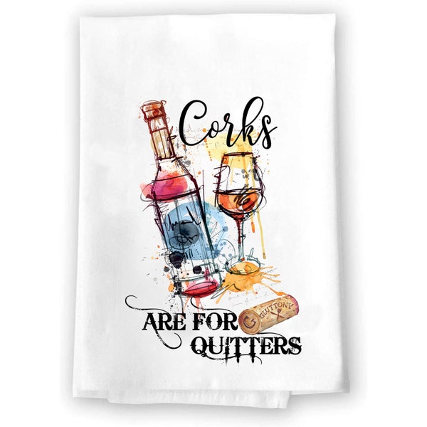 Corks Are For Quitters Hand Towel | Kitchen And Bath Decorative Towel | Wine Glass Corks