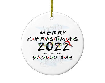 2022 Christmas Ornaments | The One That Sucked Gas | 2022 xmas ornaments | Funny Gas 2022 Christmas Ornament | Ceramic Christmas Ornament