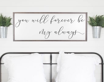 You Will Forever Be My Always | Wood Signs | Bedroom Decor | Quotes | Farmhouse Sign | Rustic Home Decor | Wall Art | Large Wall Art