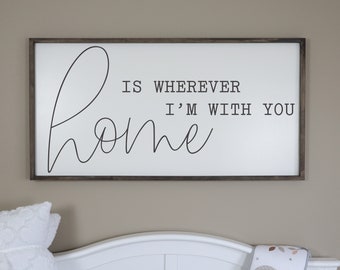 Home Is Wherever I'm With You Sign, Home Signs, Living Room Signs, Living Room Wall Decor, Framed Wood Signs, Farmhouse Sign, Large Wall Art