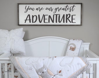 You Are Our Greatest Adventure Sign, Nursery Wood Signs, Nursery Decor, Farmhouse Sign, Nursery Wall Art, Kids Room Decor, Baby Shower Gift