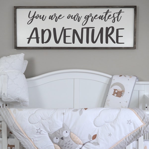 You Are Our Greatest Adventure Sign, Nursery Wood Signs, Nursery Decor, Farmhouse Sign, Nursery Wall Art, Kids Room Decor, Baby Shower Gift