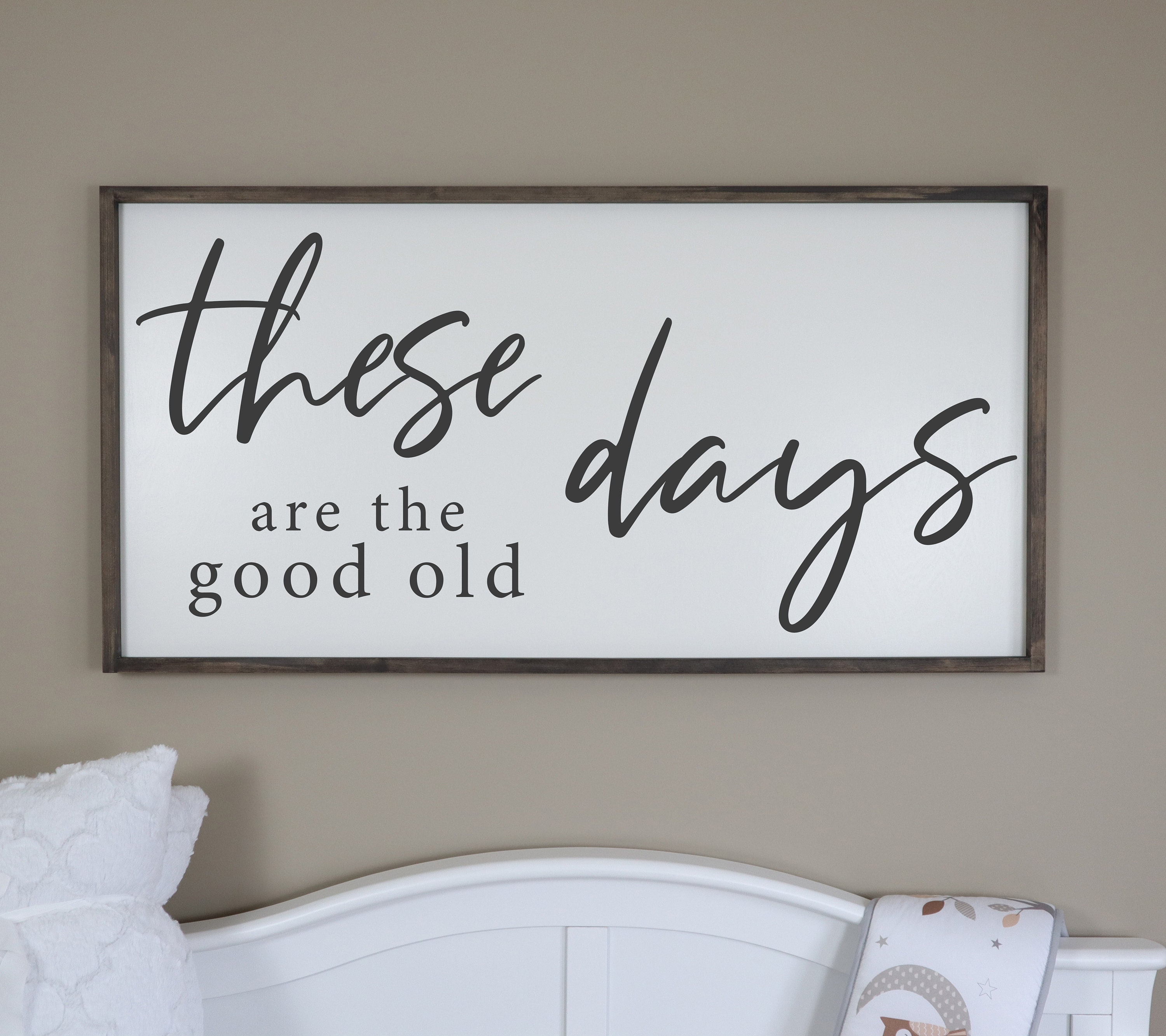 These Are the Good Old Days Sign Framed Wood Sign Farmhouse - Etsy Ireland
