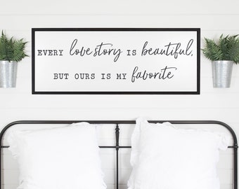 Every Love Story Is Beautiful But Ours Is My Favorite Sign, Bedroom Wall Decor, Framed Wood Signs, Master Bedroom Wall Decor, Large Wall Art