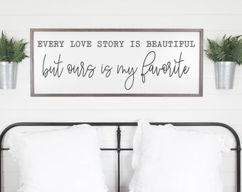 Every Love Story Is Beautiful But Ours Is My Favorite Sign, Bedroom Wall Decor, Framed Wood Signs, Master Bedroom Wall Decor, Large Wall Art