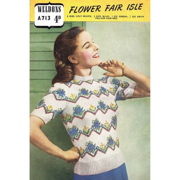 1940s Knitting Pattern Weldons A713 Flower Fair Isle Jumper Vintage Wartime Sweater Short Sleeve Stranded Knitting Home Fires Land Girls