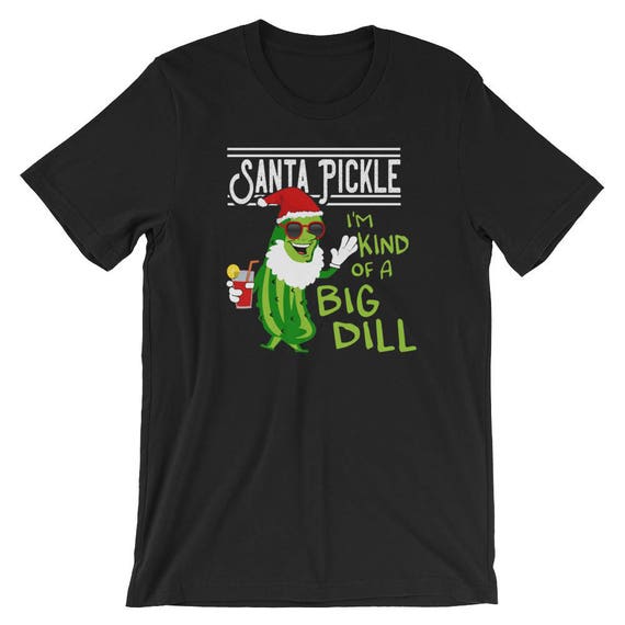 I'm Kind Of A Big Dill Shirt T-Shirt Funny Pickle Tee Gift I'm Kind Of A Big Dill Shirt T-Shirt Funny Pickle Tee Gift