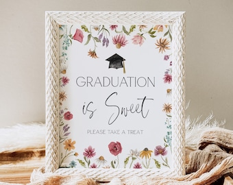 Wildflower Graduation is Sweet Sign, Grad Sweets Sign, Wildflower Graduation Sign, Graduate Sign, Wildflower Grad Party Decor, Template 8x10