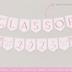 May include: Pink and white graduation banner with the text "CLASS OF 2025" and the words "Congrats Grad" on each end. The banner is decorated with pink bows.