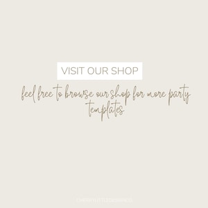 May include: Text overlay on a light beige background that reads "VISIT OUR SHOP" and "feel free to browse our shop for more party templates".