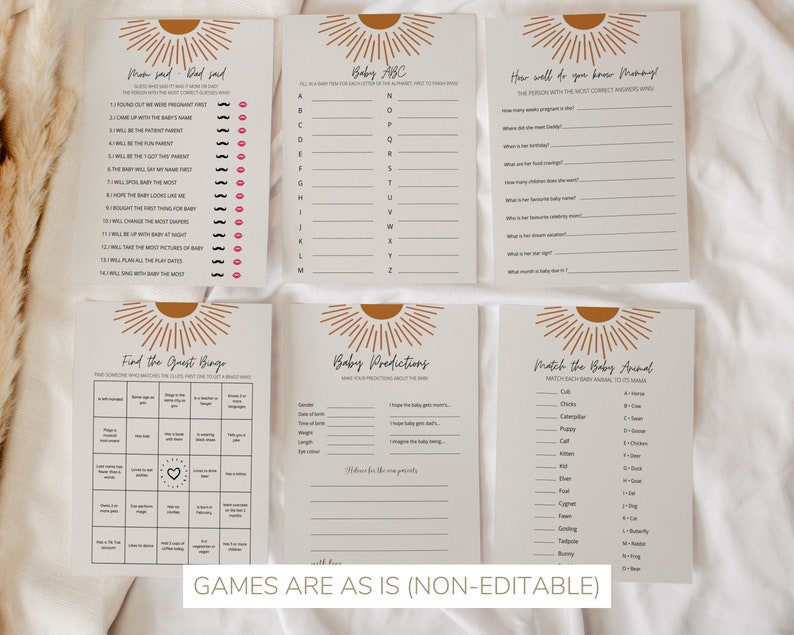 May include: A set of ten printable baby shower games with a boho sunburst design. The games include "Mom said, Dad said", "Baby ABC", "How well do you know Mommy", "Find the Guest Bingo", "Baby Predictions", and "Match the Baby Animal".