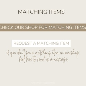 Puede incluir: Gr&aacute;fico beige con el texto "MATCHING ITEMS" en la parte superior. Debajo, un rect&aacute;ngulo marr&oacute;n claro dice "CHECK OUR SHOP FOR MATCHING ITEMS". Debajo, un rect&aacute;ngulo blanco dice "REQUEST A MATCHING ITEM". El texto "if you don't see a matching item in our shop, feel free to send us a message" est&aacute; escrito en una fuente de escritura.