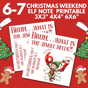 Può includere: Un stampabile a tema natalizio con il testo "Bruh... What in the Jingle Bells?!" e "It's December 6 and 7, The Ultimate 6-7 Weekend!". Il design include un elfo, alberi di Natale e cappelli di Babbo Natale. Disponibile in 3 formati.