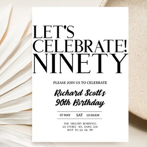 K&ouml;nnte beinhalten: Schwarz-wei&szlig;e Geburtstagseinladung mit dem Text "Let's Celebrate! Ninety" und "Please join us to celebrate Richard Scott's 90th Birthday". Die Einladung enth&auml;lt Datum, Uhrzeit und Ort der Veranstaltung.