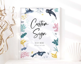 May include: A printable sign with a watercolour design featuring a variety of sea creatures, including a whale, a shark, and a stingray. The sign says "Custom Sign" and "Text Here Add Any Text Here".