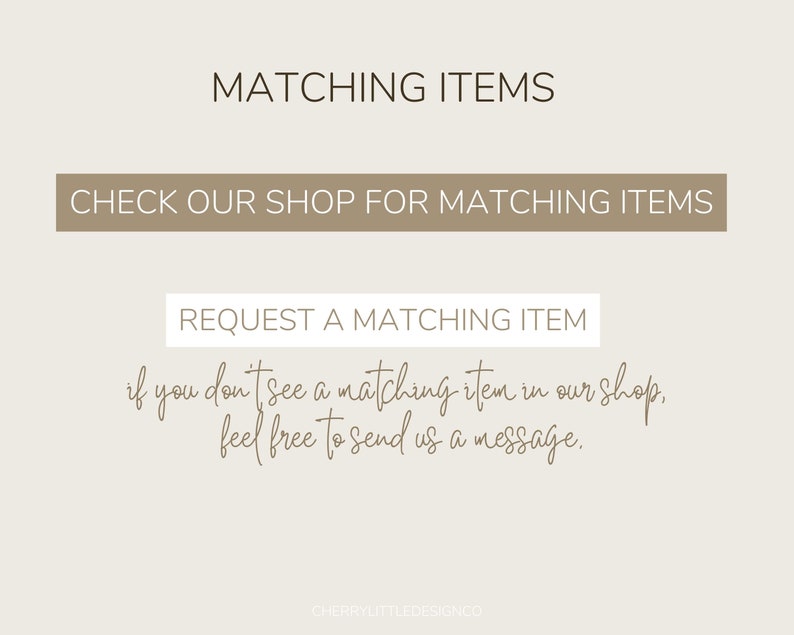 Op de afbeelding: Tekstafbeelding op een beige achtergrond met de tekst "Matching Items" en "Check our shop for matching items". Onder de tekst bevindt zich een wit rechthoek met de tekst "Request a matching item". Onder de rechthoek staat handgeschreven tekst die luidt "Als je geen overeenkomend item in onze winkel vindt, neem dan gerust contact met ons op." De tekst "CHERRYLITTLEDESIGNCO" staat onderaan de afbeelding.