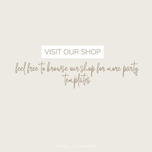 May include: Text overlay on a light beige background that reads "VISIT OUR SHOP" and "feel free to browse our shop for more party templates".